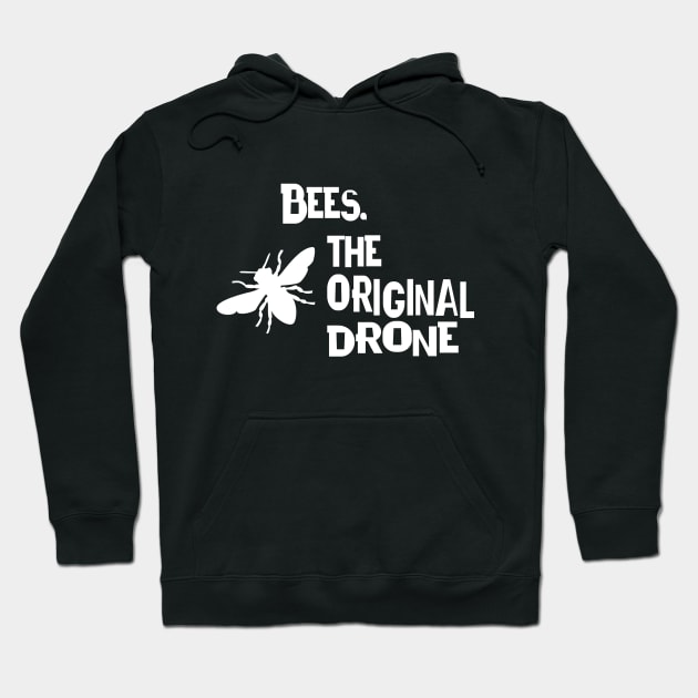 Bees The Original Drone Funny Beekeeping Artwork Hoodie by stockwell315designs